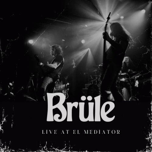 Brüle : Live at El Mediator